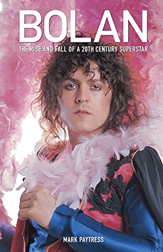 Bolan: The Rise And Fall of a 20th Century Superstar von Omnibus Press